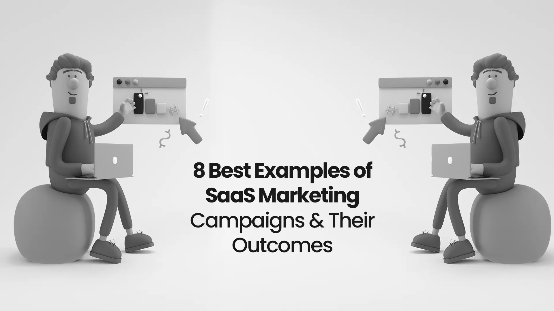 8 Best Examples of SaaS Marketing Campaigns & Their Outcomes