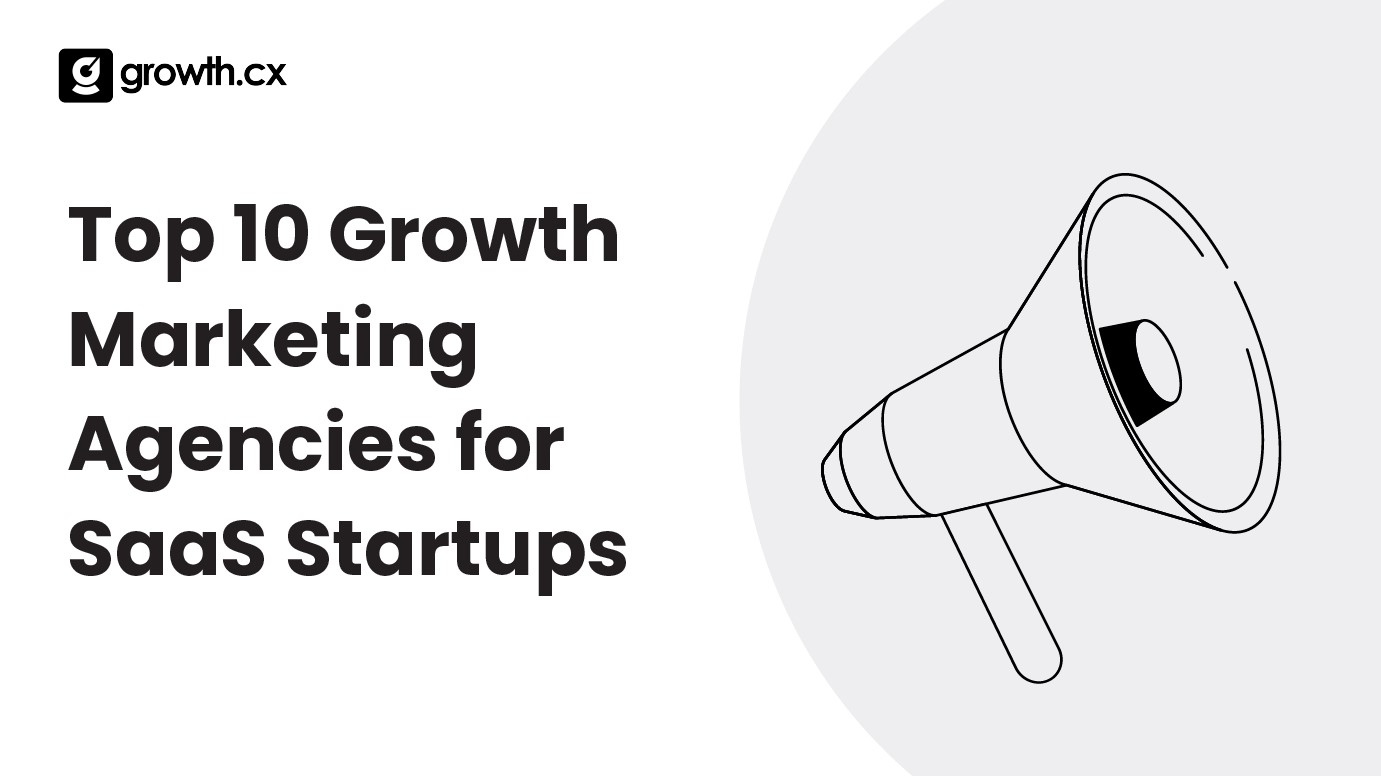 Top 10 Growth Marketing Agencies for SaaS Startups