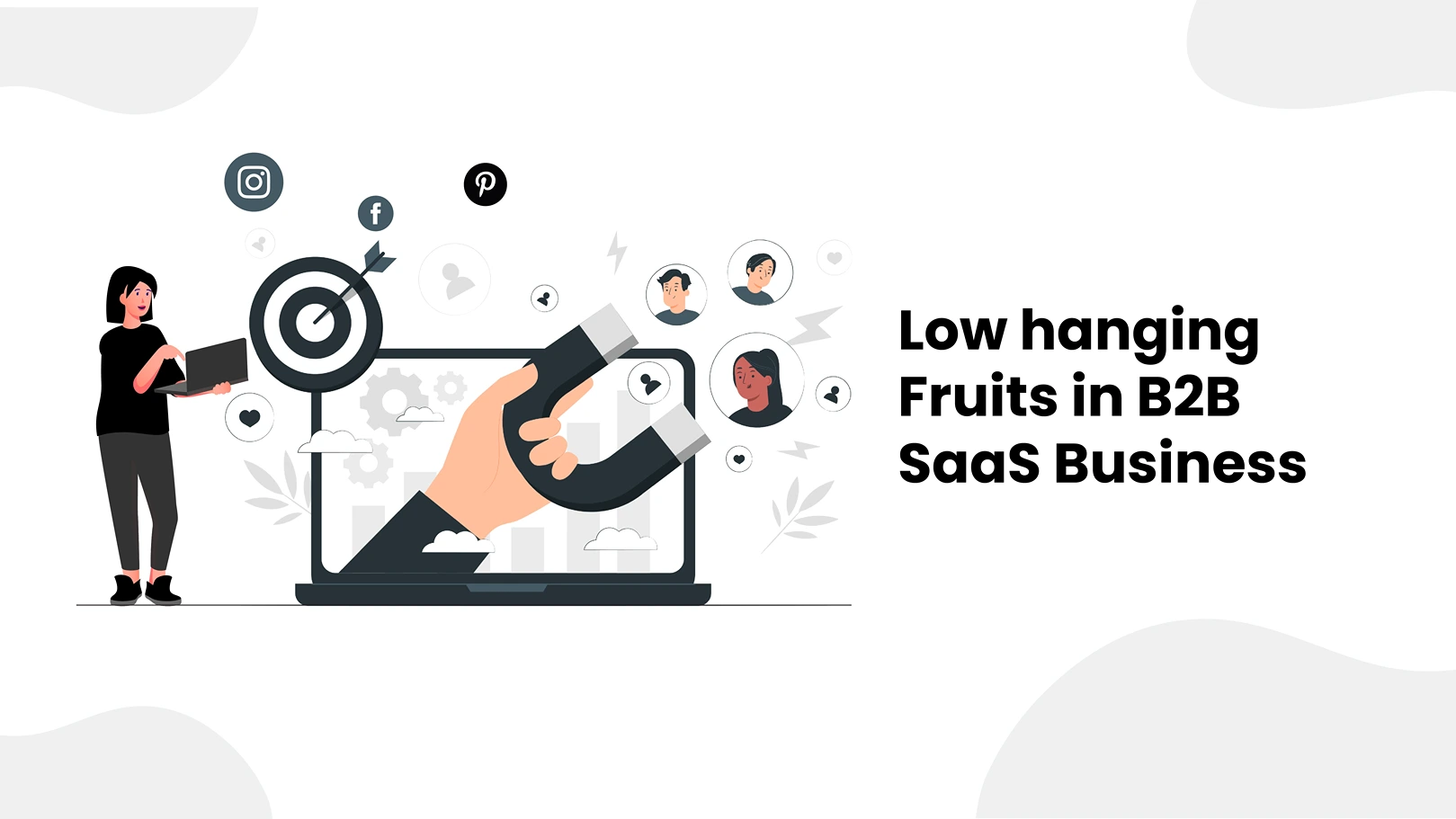 Low hanging Fruits in B2B SaaS Business